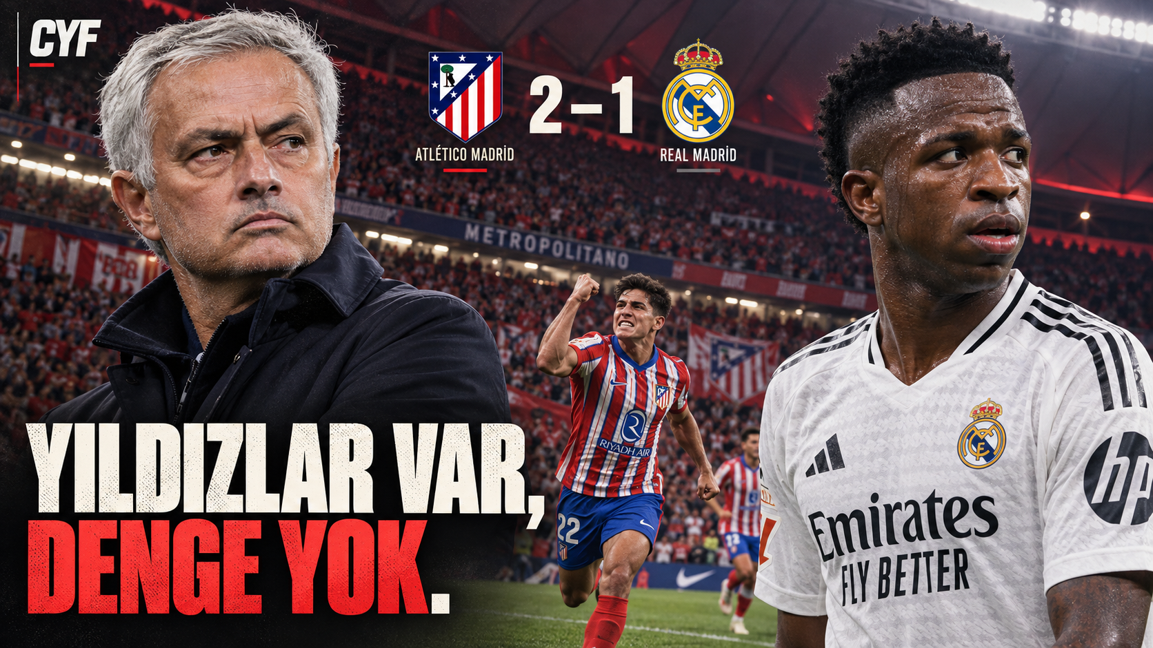 Yıldızlar var, denge yok: José Mourinho, Vinícius ve Atlético Madrid–Real Madrid 2–1 kapak tasarımı