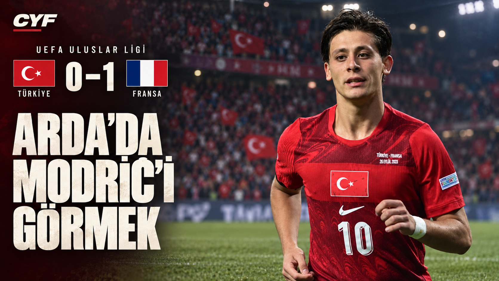 Arda’da Modrić’i görmek: Arda Güler ve Türkiye–Fransa 0–1 Uluslar Ligi kapak tasarımı